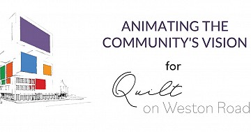 Quilt on Weston Rd. October 6th - Animating the community's vision